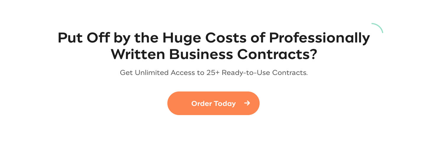 All Business Contracts in One Place Get Unlimited Access to the Library of 25+ Pre-made, High-Quality and Ready to Use Contracts Order Today!