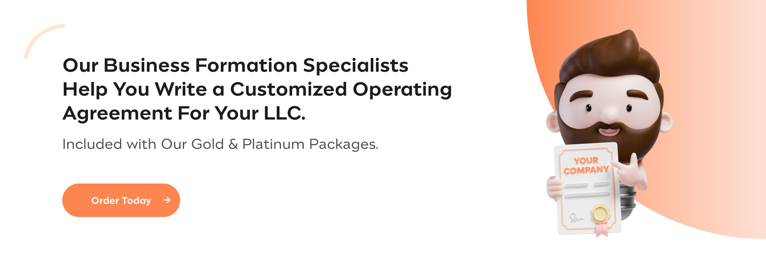 Our Business Formation Specialists Help You Write a Customised Operating Agreement For Your LLC. Included with Our Gold & Platinum Packages.